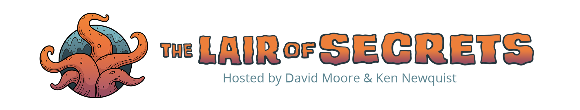 The Lair of Secrets, hosted by David Moore and Ken Newquist